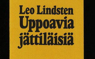 UPPOAVIA JÄTTILÄISIÄ Runoja ja Kronikoita : Leo Lindsten H++