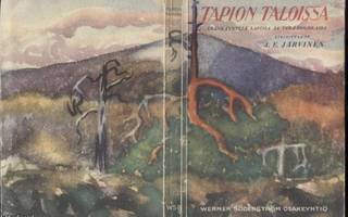 A.E.Järvinen: Tapion taloissa nid.kp 1.p 1930