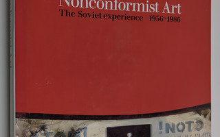 Nonconformist art : The soviet experience 1956-1986 : The...