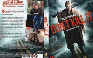 Don´T Kill It	(49 381)	k	-FI-	suomik.	DVD		dolph lundgren	20