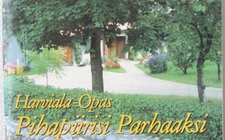 Harviala-Opas - Pihapiirisi Parhaaksi. Rosenlew 1982. 102 s