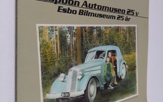 Jussi (toim.) Muotiala : Espoon automuseo 25 vuotta = Esb...