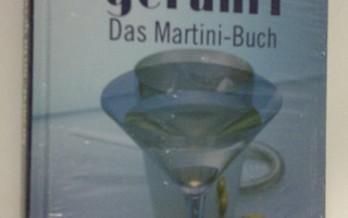 Anistatia Miller : Gemixt, nicht geruhrt  .Das Martini-Bu...
