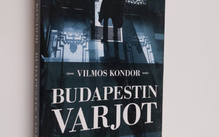 Vilmos Kondor : Budapestin varjot