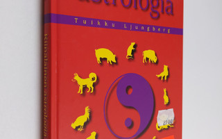 Tuikku Ljungberg : Kiinalainen astrologia