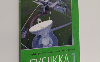 Heikki ym. Lehto : Fysiikka 1 : Fysiikka luonnontieteenä