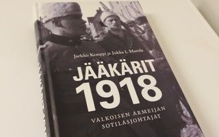 Jarkko Kemppi & Jukka I. Mattila: Jääkärit 1918