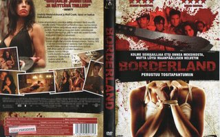 BORDERLAND	(30 525)	k	-FI-	DVD	suomik.			2007	 101min		18 -