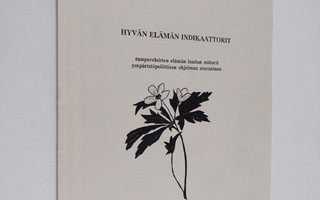 Leena Uosukainen : Hyvän elämän indikaattorit - työkalu a...