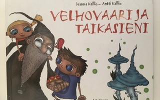 Hanna Kallio - Antti Kallio: Velhovaari ja taikasieni