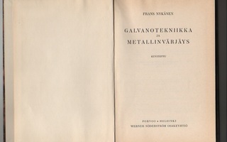 Nykänen, F.: Galvanotekniikka ja metallinvärjäys, WSOY 1935