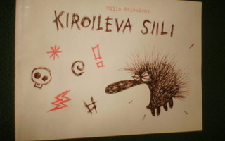 Milla Paloniemi : Kiroileva siili 1 ( 1 p. 2006 ) Sis.pk:t