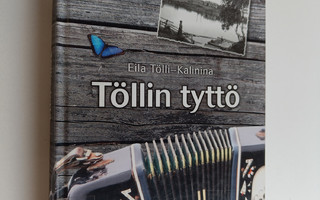 Eila Tölli-Kalinina : Töllin tyttö