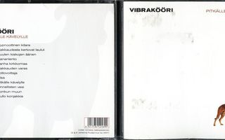 VIBRAKÖÖRI . CD-LEVY . PITKÄLLE KÄVELYLLE