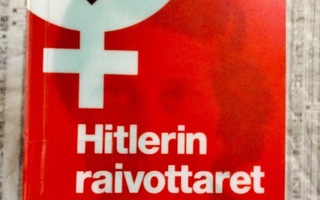 Hitlerin RAIVOTTARET SaksalaisNaisia POSTI SISÄLTYY=0€ KP H+