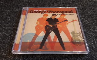 George Thorogood & The Destroyers – Ride 'Til I Die (CD)