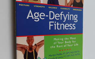 Marilyn Moffat ym. : Age-Defying Fitness - Making the Mos...