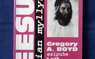 Boyd, Gregory A.: Jeesus median myllyssä