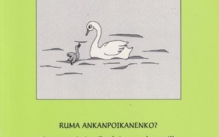 Hanna Mäki: Ruma ankanpoikanenko?