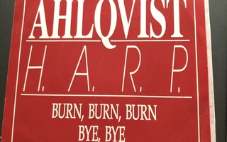 Pepe Ahlqvist & H.A.R.P : Burn, burn, burn 7"