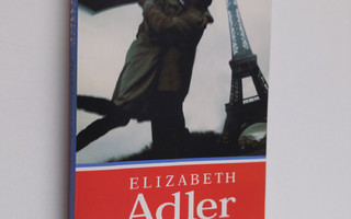 Elizabeth Adler : Rakkaus Pariisissa