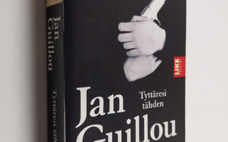 Jan Guillou : Tyttäresi tähden