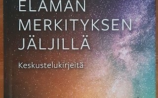 Juha Pihkala & Esko Valtaoja: Elämän merkityksen jäljillä