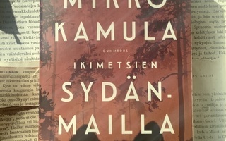 Mikko Kamula - Ikimetsien sydänmailla (pokkari)