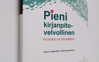 Jarmo Leppiniemi : Pieni kirjanpitovelvollinen : kirjanpi...