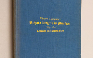 Eduard Stemplinger : Richard Wagner in Munchen (1864-1870...