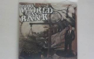 V/A MORE WORLD , LESS BANK - A HARDCORE PUNK .. UUSI 7"