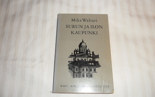 MIKA WALTARI SURUN JA ILON KAUPUNKI WSOY 1965
