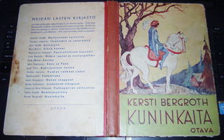 Kersti Bergroth KUNINKAITA  ( 1 p. 1949 ) Sis.pk:t