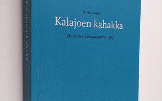 Juho Saari : Kalajoen kahakka : viimeinen kansankapina 1953