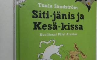 Tuula Sandström : Siti-jänis ja Kesä-kissa