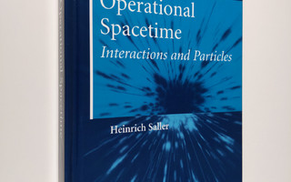 Heinrich Saller : Operational Spacetime - Interactions an...