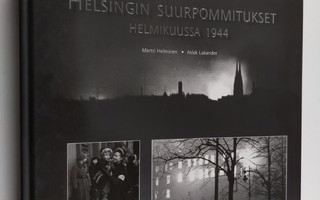 Martti Helminen : Helsingin suurpommitukset helmikuussa 1944