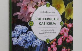 Tanja Koivunen : Puutarhurin käsikirja (ERINOMAINEN)