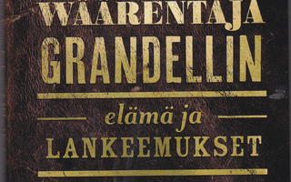 Wäärentäjä Grandellin elämä ja lankeemukset