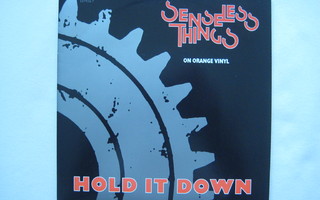 SENSELESS THINGS - HOLD IT DOWN  7"