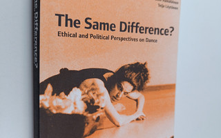 Eeva Anttila : The same difference? : ethical and politic...