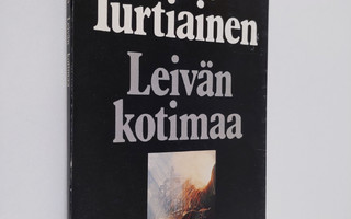 Arvo Turtiainen : Leivän kotimaa : runoja