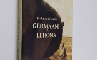 Jukka M. Heikkilä : Germaani ja leijona