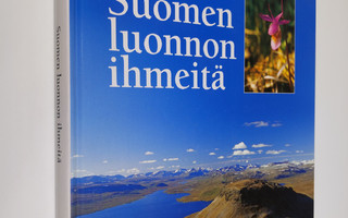 Risto Lounema : Suomen luonnon ihmeitä
