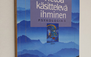 Psykologia 3 : Tietoa käsittelevä ihminen