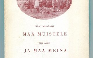 Mattelmäki &  Aunio: Mää muistele ja mää meina, 1968