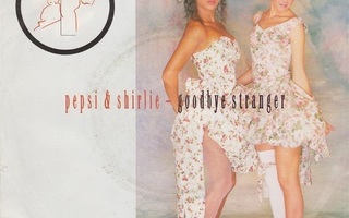 PEPSI & SHIRLEY: Goodbye Stranger / Dreaming  7"