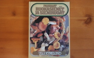 Ulli Kyrklund:Parhaat ruokasienet ja sieniruoat.1.P.Hieno!