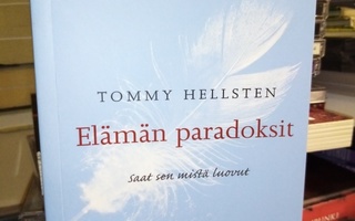 Tommy Hellsten ELÄMÄN PARADOKSIT ( 8 p. 2012 nide ) Sis.pk:t