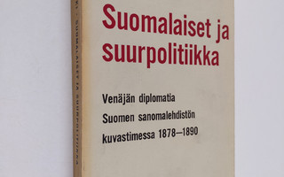 Lauri Hyvämäki : Suomalaiset ja suurpolitiikka - venäjän ...